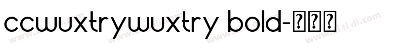 ccwuxtrywuxtry bold字体转换